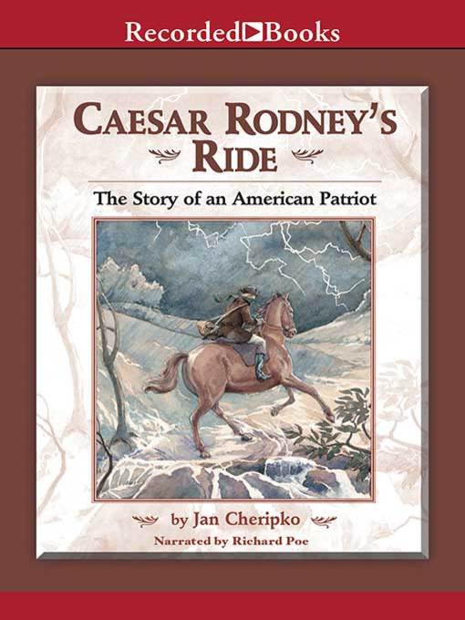 Title details for Caesar Rodney's Ride by Jan Cheripko - Wait list